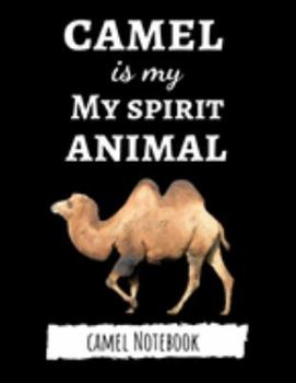 Paperback Camel Is My Spirit Animal: Cute College Ruled Camel Notebook / Journal / Notepad / Diary, Camel Gifts, Perfect For School Book