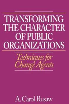 Transforming the Character of Public Organizations