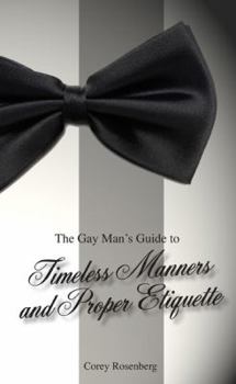 Paperback The Gay Man's Guide to Timeless Manners and Proper Etiquette Book