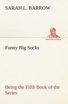 Paperback Funny Big Socks Being the Fifth Book of the Series Book