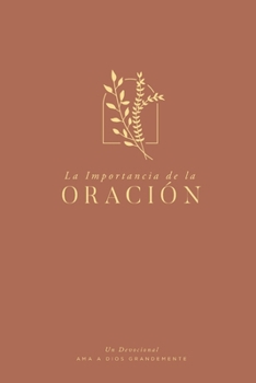 Paperback La Importancia de la Oración: A Love God Greatly Spanish Bible Study Journal [Spanish] Book