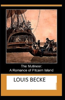 Paperback The Mutineer: A Romance of Pitcairn Island: Illustrated Edition Book