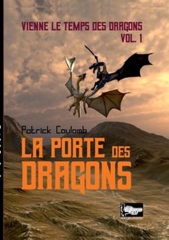 Paperback La porte des dragons: vienne les temps des dragons Vol.1 [French] Book