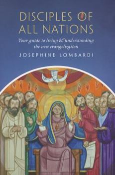 Paperback Disciples of All Nations: Your Guide to Living & Understanding the New Evangelization Book