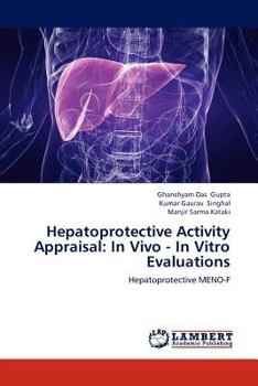 Paperback Hepatoprotective Activity Appraisal: In Vivo - In Vitro Evaluations Book