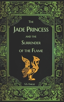 The Jade Princess and the Surrender of the Flame
