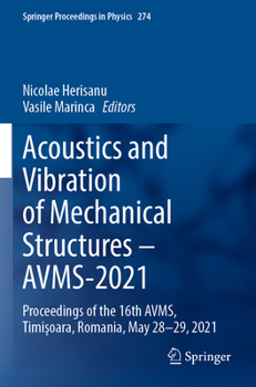 Paperback Acoustics and Vibration of Mechanical Structures - Avms-2021: Proceedings of the 16th Avms, Timişoara, Romania, May 28-29, 2021 Book
