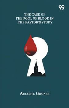 The Case Of The Pool Of Blood In The Pastor's Study