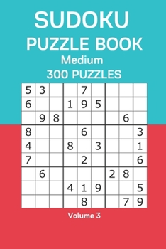 Paperback Sudoku Puzzle Book Medium: 300 Puzzles Volume 3 Book