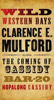 Hardcover Wild Western Days: The Coming of Cassidy, Bar-20, Hopalong Cassidy Book