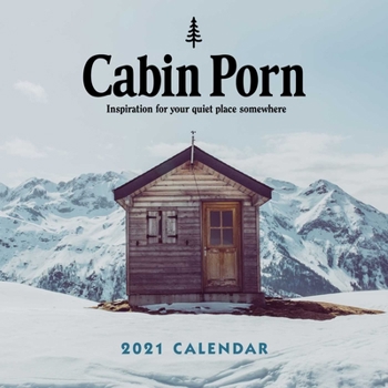 Calendar Cabin Porn 2021 Wall Calendar Book