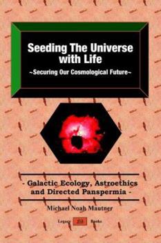 Paperback Seeding the Universe with Life Securing Our Cosmological Future Book