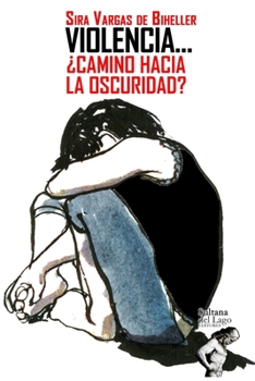 Paperback Violencia... ¿Camino Hacia La Oscuridad? [Spanish] Book