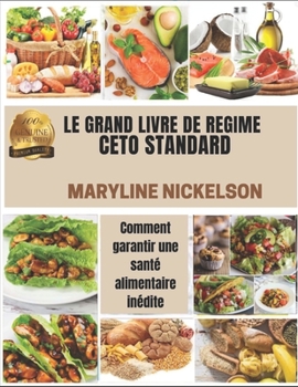 Paperback Le Grand Livre de Regime Ceto Standard: Comment garantir une sant? alimentaire in?dite [French] Book