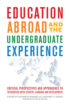 Paperback Education Abroad and the Undergraduate Experience: Critical Perspectives and Approaches to Integration with Student Learning and Development Book