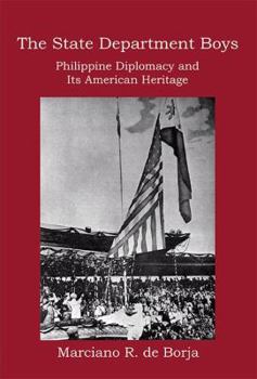 The State Department Boys: Philippine Diplomacy and Its American Heritage - Book  of the Diplomats and Diplomacy