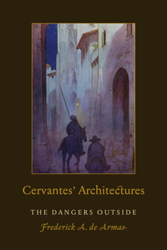 Hardcover Cervantes' Architectures: The Dangers Outside Book