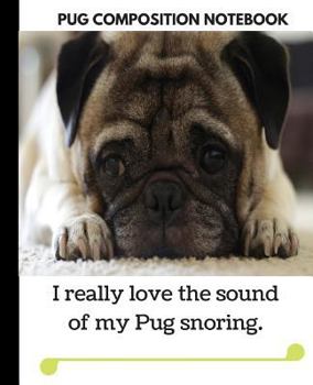 Pug Composition Notebook : A Notebook for Pug Lovers