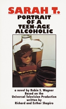 Mass Market Paperback Sarah T.: Portrait of a Teenage Alcoholic Book
