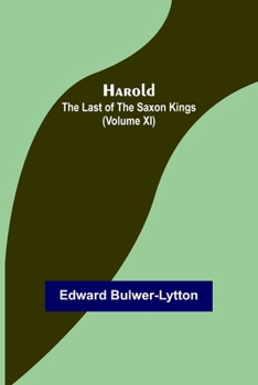 Paperback Harold: the Last of the Saxon Kings (Volume XI) Book