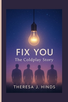 FIX YOU: The Coldplay Story
