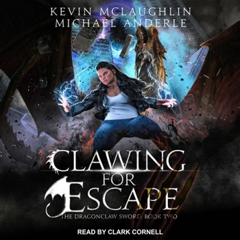 Clawing for Escape - Book #2 of the Dragonclaw Sword