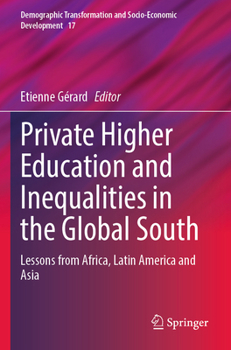 Private Higher Education and Inequalities in the Global South : Lessons from Africa, Latin America and Asia