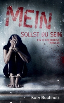 Paperback Mein sollst du sein!: Ein Delmenhorst Thriller [German] Book