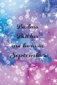 Badass Bitches Are Born In September: Funny Blank Lined Journal Gift For Women, Birthday Card Alternative for Friend or Coworker (Watercolor Blue White Purple) B-day Month for her 6x9 inch 110 Pages