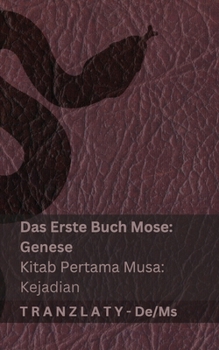 Die Bibel / Alkitab - Das Erste Buch Mose (Genese) / Kitab Pertama Musa (Kejadian): Tranzlaty Deutsch Bahasa Melayu (Malay Edition)