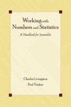 Paperback Working With Numbers and Statistics: A Handbook for Journalists Book