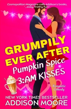 Grumpily Ever After: Pumpkin Spice 3:AM Kisses