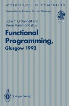 Paperback Functional Programming, Glasgow 1993: Proceedings of the 1993 Glasgow Workshop on Functional Programming, Ayr, Scotland, 5-7 July 1993 Book