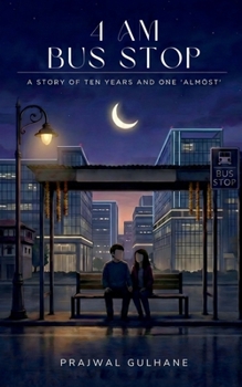 Paperback 4 AM Bus Stop: A Story of Ten Years and One 'Almost' Book