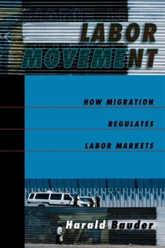 Paperback Labor Movement: How Migration Regulates Labor Markets Book