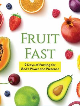 Hardcover Fruit Fast: 9 Days of Fasting for God's Power and Presence (Signature Bundle) Book