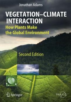 Hardcover Vegetation-Climate Interaction: How Plants Make the Global Environment Book