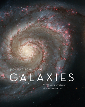 Hardcover Galaxies: Birth and Destiny of Our Universe Book