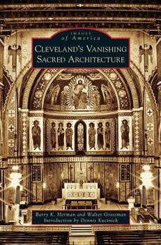 Cleveland's Vanishing Sacred Architecture - Book  of the Images of America: Ohio