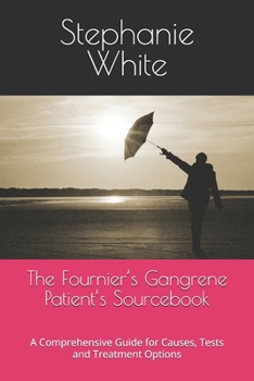 Paperback The Fournier's Gangrene Patient's Sourcebook: A Comprehensive Guide for Causes, Tests and Treatment Options Book
