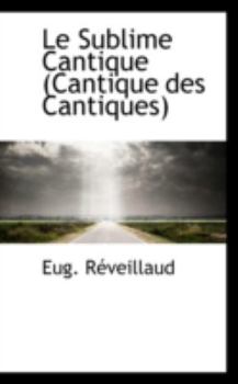 Paperback Le Sublime Cantique (Cantique Des Cantiques) Book