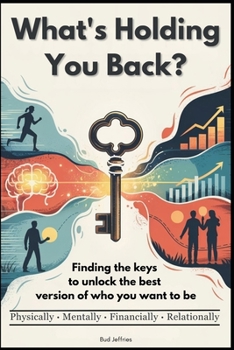 Paperback What's Holding You Back: Finding the Keys to Unlock the Best Version of Who You Want to Be Book