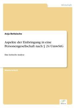 Paperback Aspekte der Einbringung in eine Personengesellschaft nach § 24 UmwStG: Eine kritische Analyse [German] Book