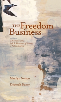 Hardcover The Freedom Business: Including a Narrative of the Life and Adventures of Venture, a Native of Africa Book
