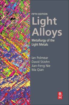 Hardcover Light Alloys: Metallurgy of the Light Metals Book