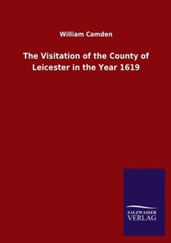 Paperback The Visitation of the County of Leicester in the Year 1619 Book