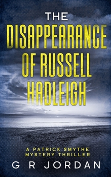 The Disappearance of Russell Hadleigh: A Patrick Smythe Mystery Thriller - Book #1 of the Patrick Smythe