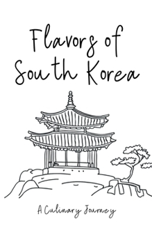 Paperback Flavors of South Korea: A Culinary Journey Book