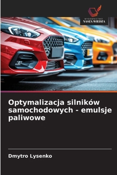 Paperback Optymalizacja silników samochodowych - emulsje paliwowe [Polish] Book