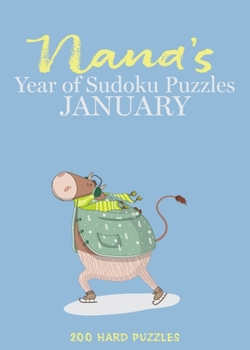 Paperback Nana's Year of Sudoku Puzzles - January: 200 Hard Puzzles Book
